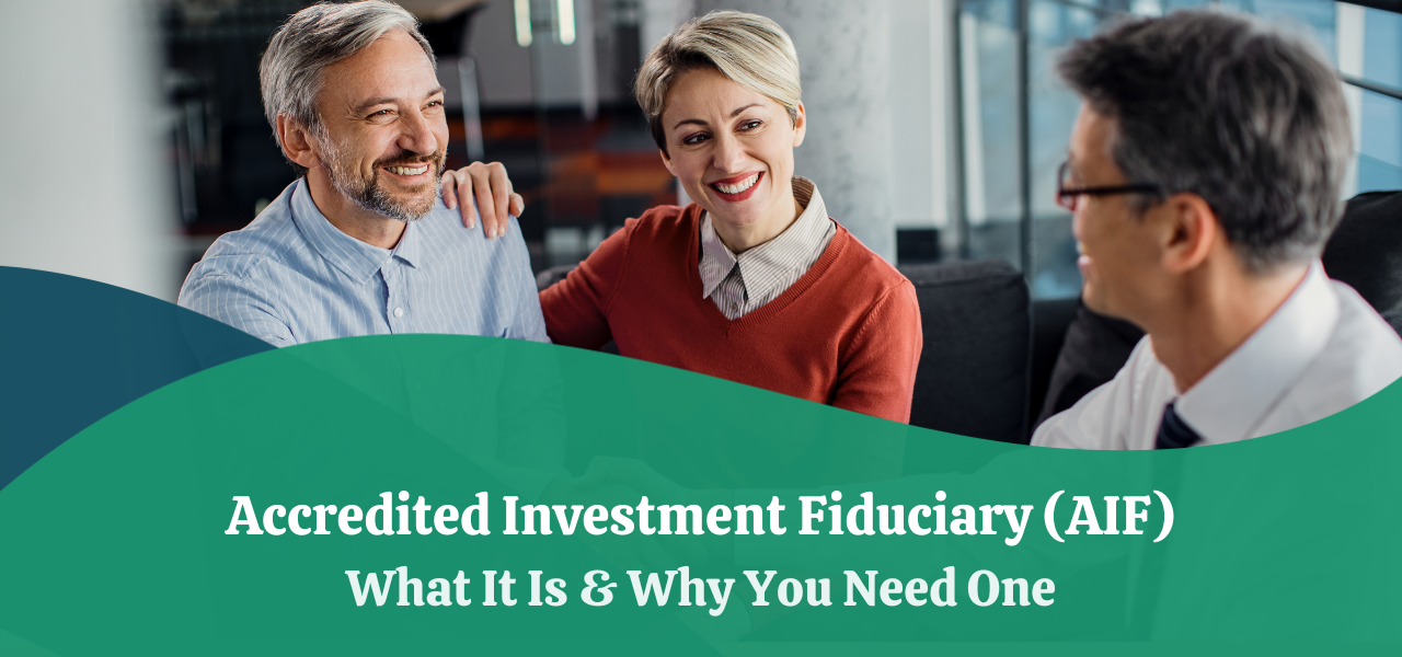 Accredited Investment Fiduciary (AIF) | What It Is & Why You Need One