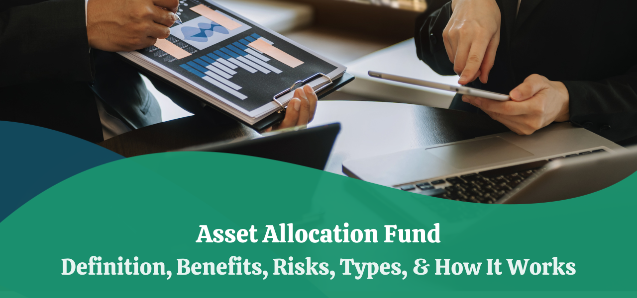 Asset Allocation Fund | Definition, Benefits, Risks, Types, & How It Works