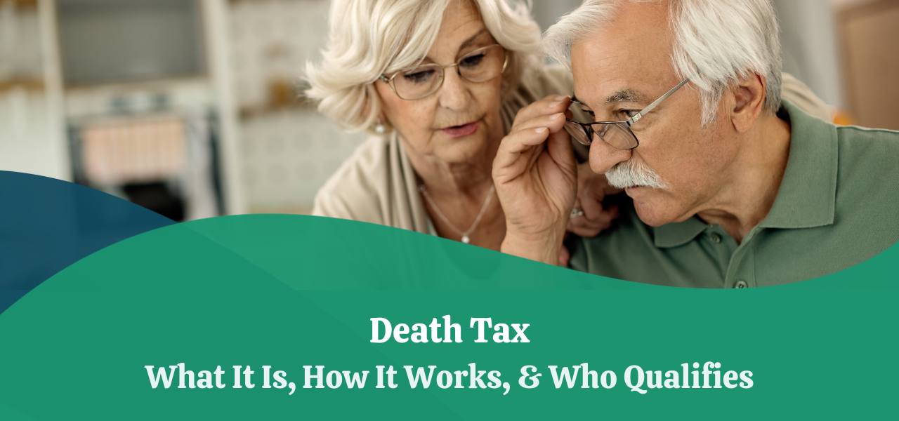 Death Tax What It Is, How It Works, & Who Qualifies