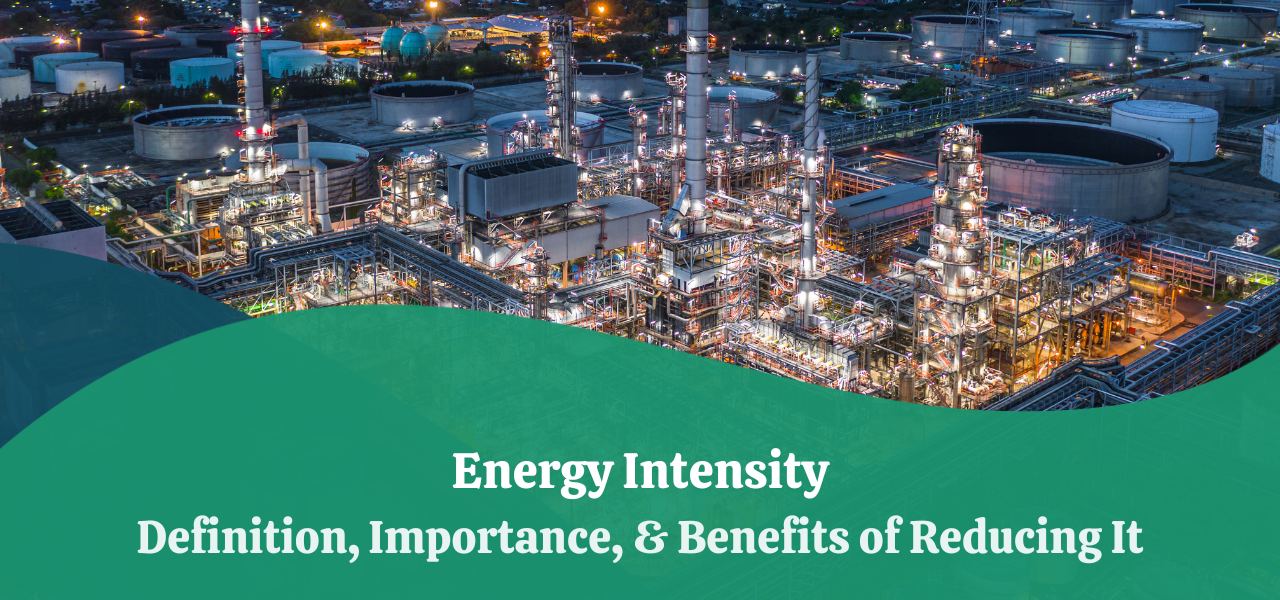 energy-intensity-definition-importance-benefits-of-reducing-it