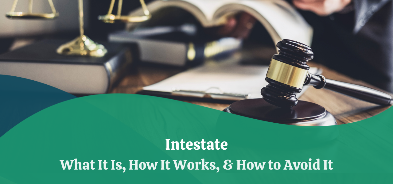 intestate-what-it-is-how-it-works-how-to-avoid-it