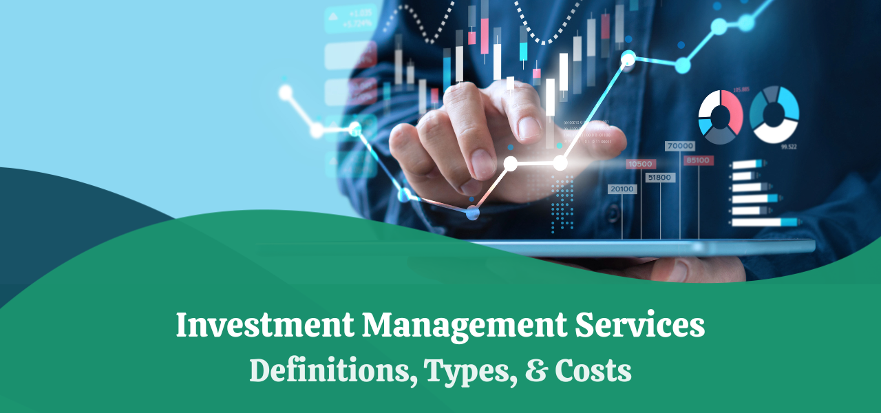 Investment Management Services Definitions, Types, & Costs