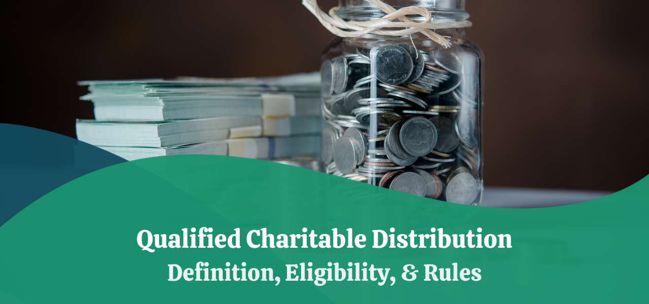 Qualified Charitable Distribution Definition, Eligibility, & Rules