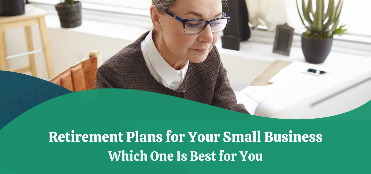 Retirement Plans for Your Small Business | Which One Is Best for You