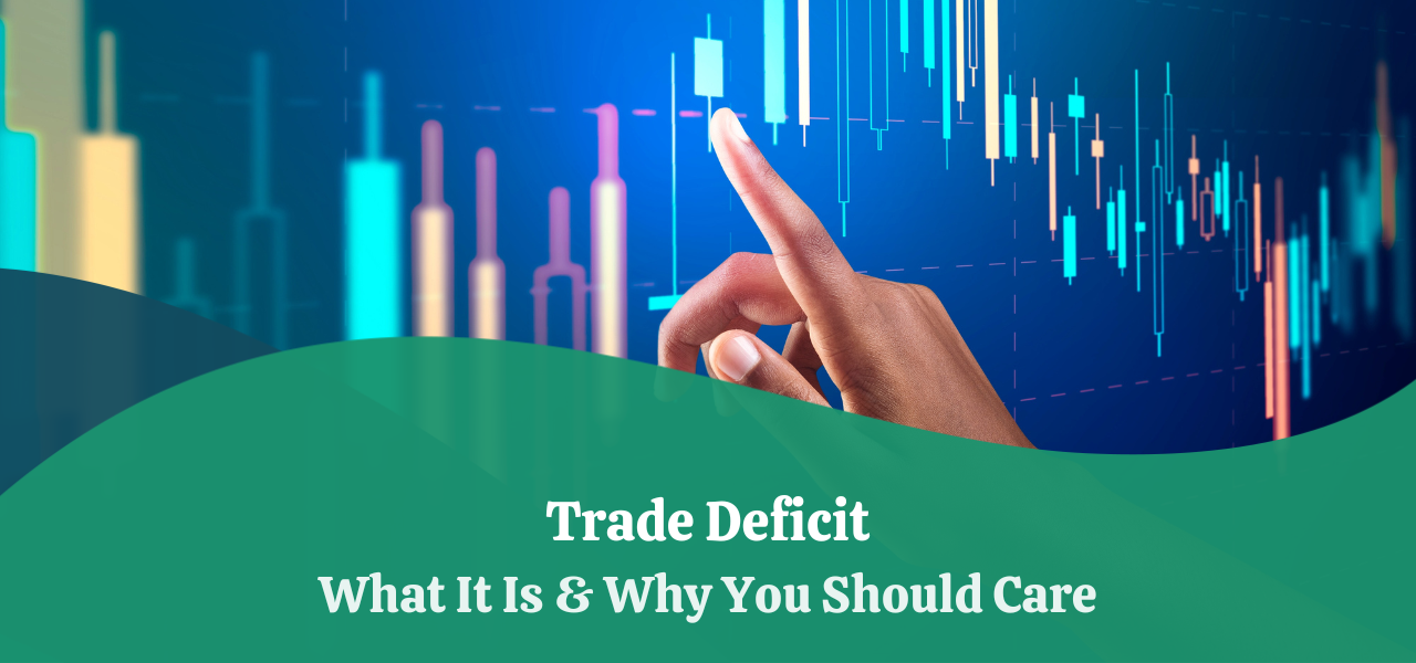 Trade Deficit What It Is And Why You Should Care 2873