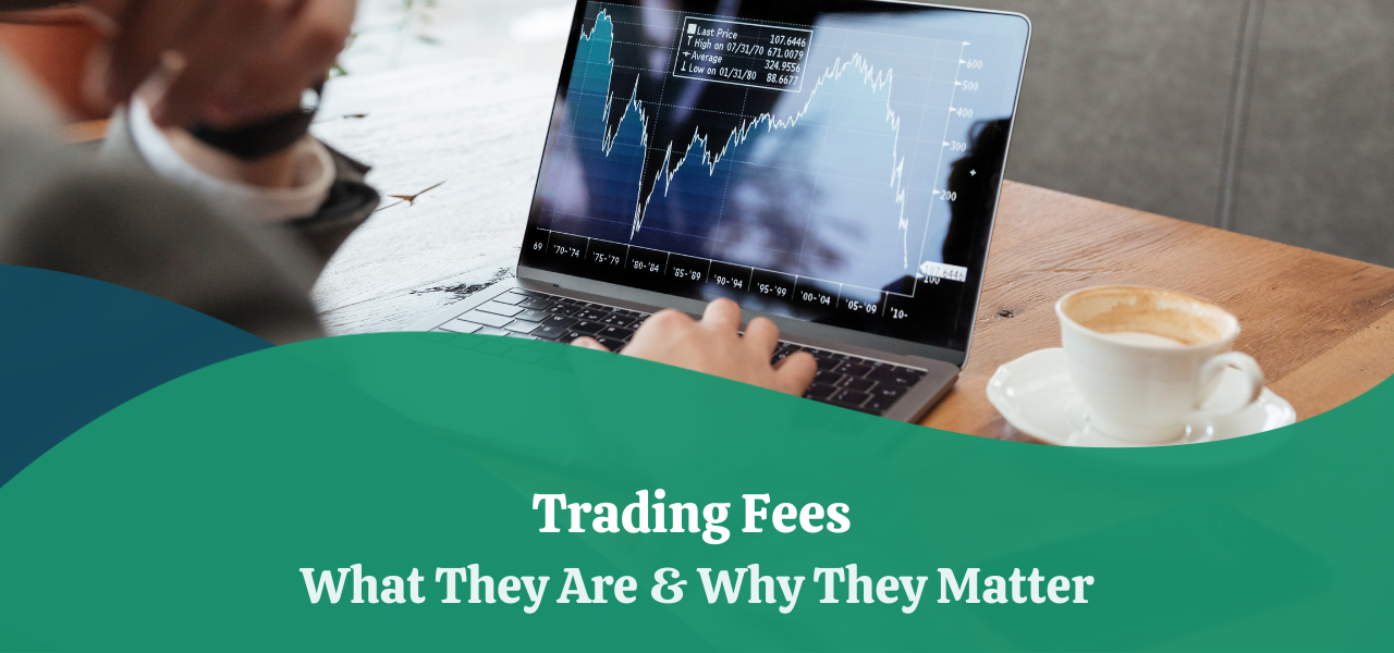 trading-fees-what-they-are-why-they-matter