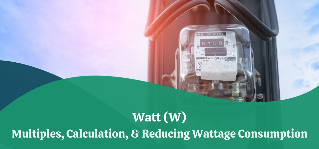 Watt (W) | Multiples, Calculation, & Reducing Wattage Consumption