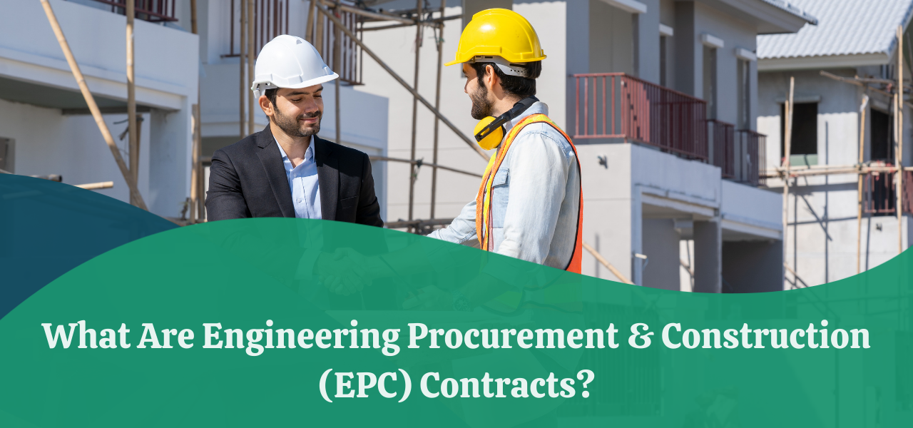 what-are-engineering-procurement-construction-epc-contracts