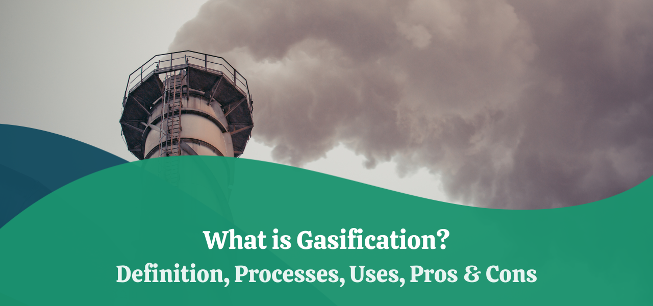 what-is-gasification-definition-processes-uses-pros-cons